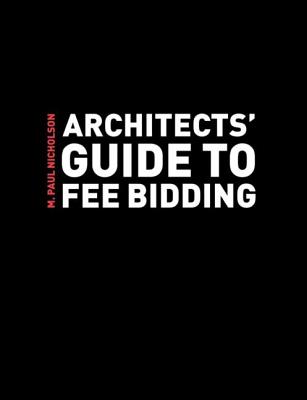 Architects' Guide to Fee Bidding - Nicholson, M Paul