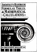 Architect's Handbook of Formulas, Tables & Mathematical Calculations