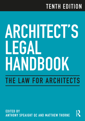 Architect's Legal Handbook: The Law for Architects - Speaight QC, Anthony (Editor)