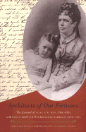 Architects of Our Fortunes: The Journal of Eliza A.W. Otis, 1860-1863, with Letters and Civil War Journal of Harrison Gray Otis