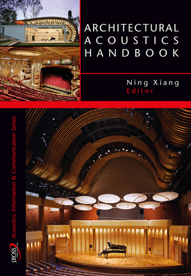 Architectural Acoustics Handbook - Xiang, Ning (Editor)