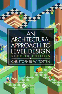 Architectural Approach to Level Design: Second edition