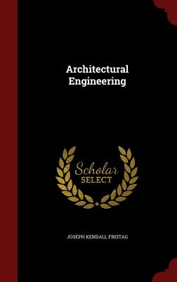 Architectural Engineering - Freitag, Joseph Kendall