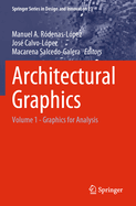 Architectural Graphics: Volume 1 - Graphics for Analysis