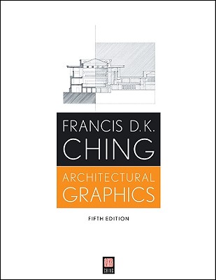 Architectural Graphics - Ching, Francis D K