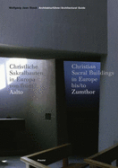 Architectural Guide to Christian Sacred Buildings: In Europe Since 1950-From Aalto to Zumthor