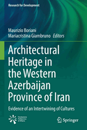 Architectural Heritage in the Western Azerbaijan Province of Iran: Evidence of an Intertwining of Cultures