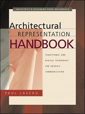 Architectural Representation Handbook: Traditional and Digital Techniques for Graphic Communication - Laseau, Paul