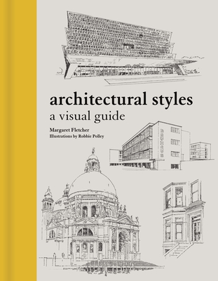 Architectural Styles: A Visual Guide - Fletcher, Margaret, and Polley, Robbie