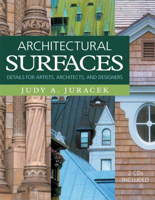 Architectural Surfaces: Details for Artists, Architects, and Designers - Juracek, Judy A