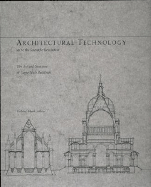 Architectural Technology Up to the Scientific Revolution: The Art and Structure of Large-Scale Buildings - Mark, Robert (Editor)