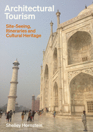 Architectural Tourism: Site-Seeing, Itineraries and Cultural Heritage