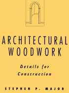 Architectural Woodwork: Details for Construction