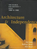 Architecture and Independence: The Search for Identity - India 1880 to 1980