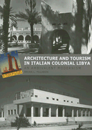 Architecture and Tourism in Italian Colonial Libya: An Ambivalent Modernism