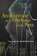 Architecture as a Synthesis of the Arts: (Cw 286)