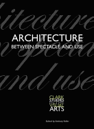 Architecture Between Spectacle and Use