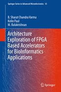 Architecture Exploration of FPGA Based Accelerators for Bioinformatics Applications