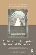 Architecture for Spain's Recovered Democracy: Public Patronage, Regional Identity, and Civic Significance in 1980s Valencia