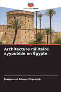 Architecture militaire ayyoubide en ?gypte