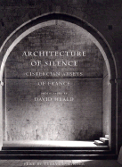 Architecture of Silence: Cistercian Abbeys of France