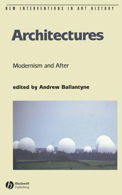 Architectures Modernism and After - Ballantyne, Andrew (Editor)