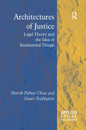 Architectures of Justice: Legal Theory and the Idea of Institutional Design