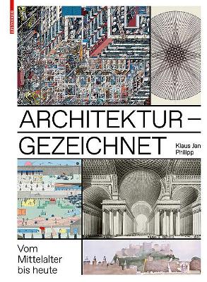 Architektur - Gezeichnet: Vom Mittelalter Bis Heute - Philipp, Klaus Jan
