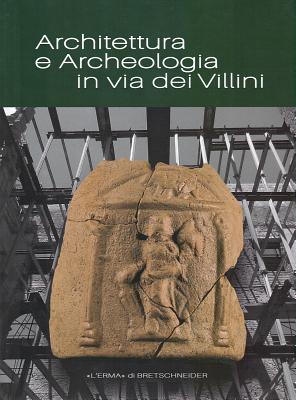 Architettura E Archeologia in Via Dei Villini - L'Erma Di Bretschneider