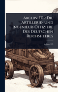 Archiv F1/4r Die Artillerie- Und Ingenieur-Offiziere Des Deutschen Reichsheeres