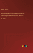 Archiv fr pathologische Anatomie und Physiologie und fr klinische Medicin: 66. Band