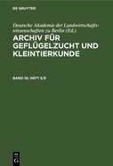 Archiv F?r Gefl?gelzucht Und Kleintierkunde. Band 10, Heft 5/6