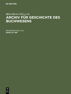 Archiv f?r Geschichte des Buchwesens, Band 22, Archiv f?r Geschichte des Buchwesens (1981)