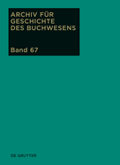 Archiv f?r Geschichte des Buchwesens, Band 67, Archiv f?r Geschichte des Buchwesens (2012)