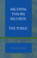 Archival Theory, Records, and the Public