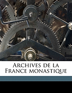 Archives de La France Monastique Volume 7