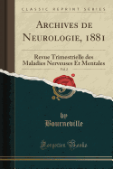 Archives de Neurologie, 1881, Vol. 2: Revue Trimestrielle Des Maladies Nerveuses Et Mentales (Classic Reprint)