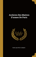 Archives Des Maitres D'armes De Paris
