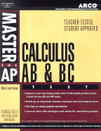 Arco Master the AP Calculus AB & BC Tests: Teacher-Tested Strategies and Techniques for Scoring High - Kelley, W Michael, and Wilding, Mark (Contributions by)