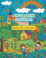 ARCOBALENI, FARFALLE, FIORI - Questi sono i miei colori!: Libro da colorare per ragazzi e ragazze tra 6 e 12 anni