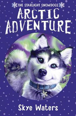 Arctic Adventure Book By Skye Waters 1 Available