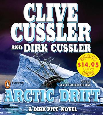Arctic Drift - Cussler, Clive, and Cussler, Dirk, and Ferrone, Richard (Read by)