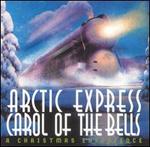 Arctic Express: Carol of the Bells - A Christmas Experience