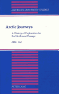 Arctic Journeys: A History of Exploration for the Northwest Passage