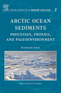 Arctic Ocean Sediments: Processes, Proxies, and Paleoenvironment: Volume 2
