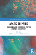 Arctic Shipping: Climate Change, Commercial Traffic and Port Development