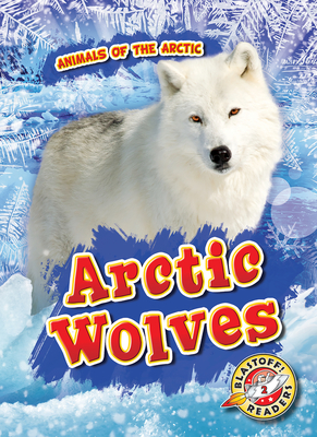 Arctic Wolves - Rathburn, Betsy