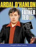 Ardal O'Hanlon: Star of Channel 4's Father Ted in His Hilarious Stand-Up Show