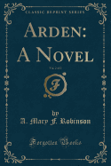 Arden: A Novel, Vol. 2 of 2 (Classic Reprint)