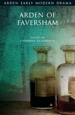 Arden of Faversham - Richardson, Catherine (Editor), and McMullan, Gordon (Editor), and Jowett, John (Editor)